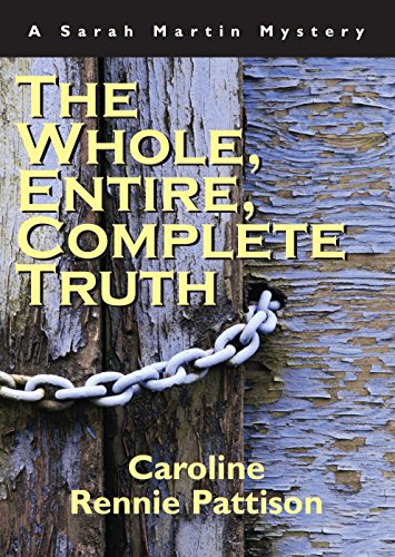 The Whole, Entire, Complete Truth: A Sarah Martin Mystery (English Edition)