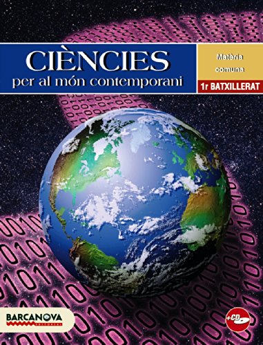 Ciències per al món contemporani 1 Batxillerat Llibre de l'alumne (Materials EducatiusBatxilleratMatèries Comunes