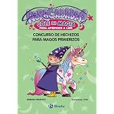 Abracadabra, Cole de Magia para aprender a leer, 9. Concurso de hechizos para magos primerizos (Castellano - A PARTIR DE 3 A&Ntilde;