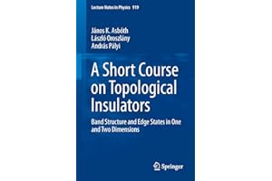 A Short Course on Topological Insulators: Band Structure and Edge States in One and Two Dimensions: 919 (Lecture Notes in Physics)