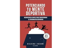 Potenciando tu mente deportiva: Neurociencia simple para transformar el rendimiento deportivo (Talento)
