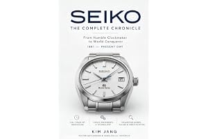 SEIKO: THE COMPLETE CHRONICLE: A Master Watchmaker's Definitive Reference to Vintage Calibers, Grand Seiko, and Horological H