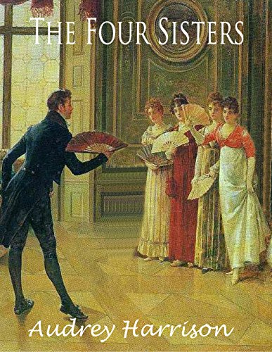 Book's Cover ofThe Four Sisters  A Regency Romance Compilation The Four Sisters Books 14 English Edition