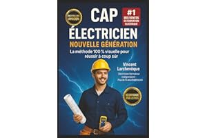 CAP Électricien Nouvelle Génération: La méthode 100 % visuelle pour réussir à coup sûr — Schémas détaillés, exercices corrigés, études de cas ... pour étudiants et adultes en reconversion.