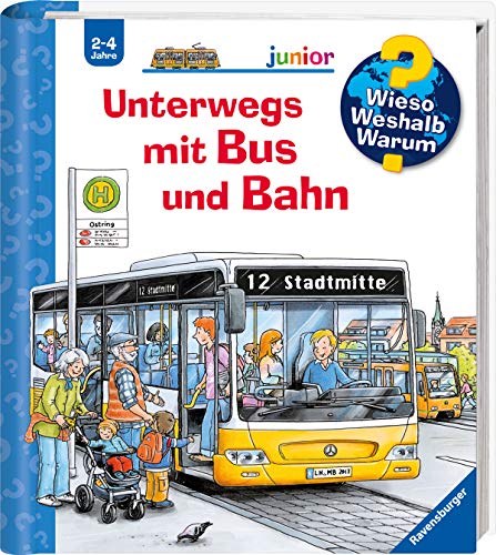 Unterwegs mit Bus und Bahn (Wieso? Weshalb? Warum? junior, Band 63)