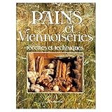 PAINS ET VIENNOISERIES. : Recettes et techniques