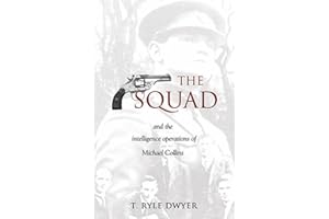 The Squad: And the Intelligence Operations of Michael Collins