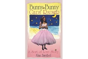 Bunny Bunny: Gilda Radner: A Sort of Love Story (Applause Books)