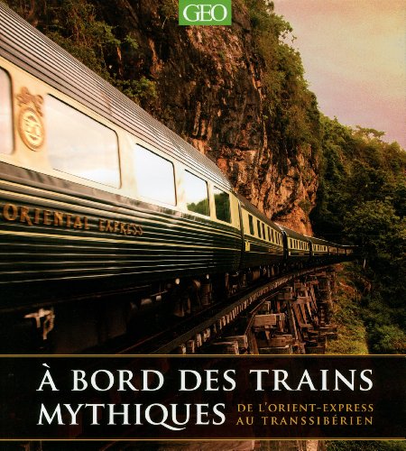 A bord des trains mythiques gratuit A bord des trains mythiques gratuit