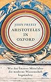 Image de Aristoteles in Oxford: Wie das finstere Mittelalter die moderne Wissenschaft begründete