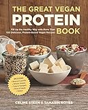 Image de The Great Vegan Protein Book: Fill Up the Healthy Way with More than 100 Delicious Protein-Based Vegan Recipes - Includes - Beans & Lentils - Plants -