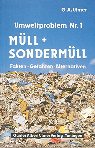 Müll und Sondermüll - Umweltproblem Nr. 1