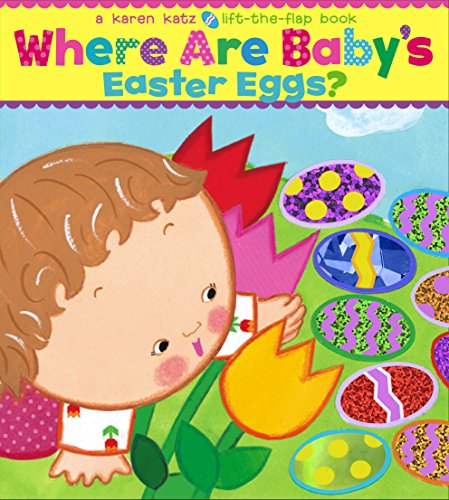 Where Are Baby's Easter Eggs? (Lift-The-Flap) Where Are Baby's Easter Eggs? (Lift-The-Flap)