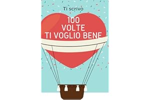 Ti scrivo 100 volte TI VOGLIO BENE. Libro messaggio d'amore personalizzabile |: Scrivilo 100 volte il tuo TI VOGLIO BENE speciale. Biglietto unico, ... Perfetto per dire cose carine e sincere.