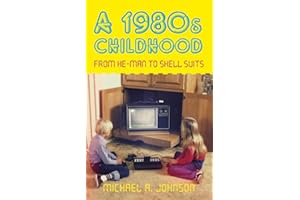 A 1980s Childhood: From He-Man to Shell Suits
