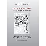 Le crayon du Diable Philipp Rupprecht alias Fips: La préparation au génocide dans le Stürmer des années 30 - 2é édition revue