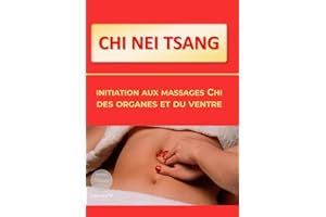 Chi Nei Tsang : initiation aux massages Chi des organes et du ventre