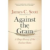 Against the Grain: A Deep History of the Earliest States