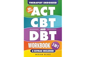 ACT, CBT & DBT Workbook: 3 in 1: Ultimate Guide to Overcoming Anxiety and Depression With 180+ Acceptance & Commitment, Cognitive, and Dialectical Behavioral Therapy Exercises (Inner Growth)