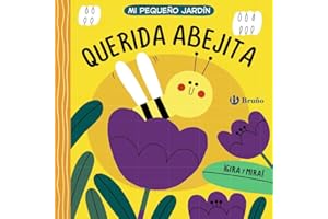 Mi pequeño jardín. Querida abejita (Castellano - A PARTIR DE 0 AÑOS - PROYECTO DE 0 A 3 AÑOS - Libros manipulativos)