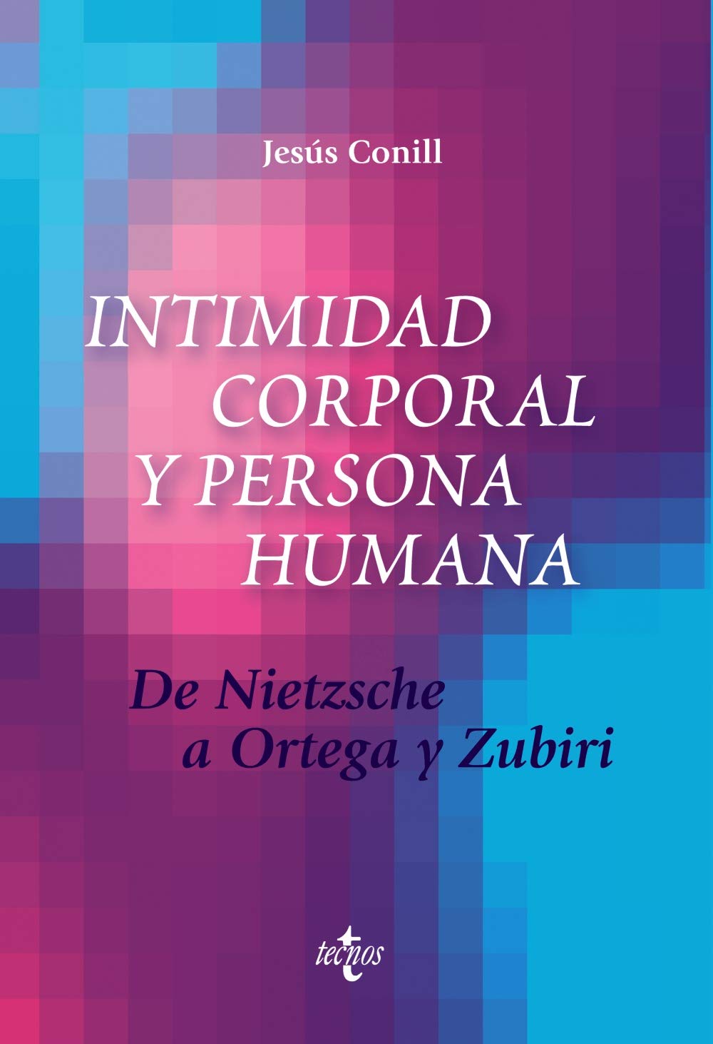Intimidad corporal y persona humana: De Nietzsche a Ortega y Zubiri
