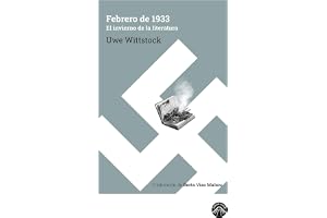 Febrero de 1933: El invierno de la literatura | Un meticuloso relato histórico de la escalofriante rapidez con la que Hitler