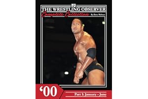 The Wrestling Observer Complete Collection: 2000 Part 1 (January-June) (Wrestling Observer Newsletter, Band 10)