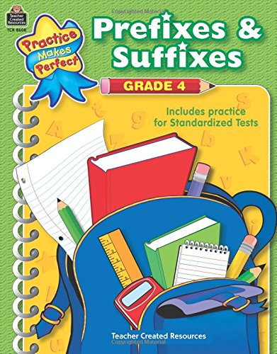 Prefixes & Suffixes Grade 4: Gr 4 (Practice Makes Perfect)