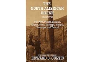 The North American Indian: Volume Two: The Pima, Papago, Qahatika, Mojave, Yuma, Maricopa, Walapai, Havasupai, and Yavapai