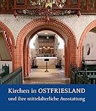 Kirchen in Ostfriesland: Die mittelalterliche Ausstattung by