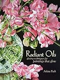 Image de Radiant Oils: Glazing Techniques for Fruit and Flower Paintings That Glow