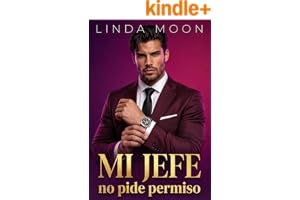 Mi Jefe no Pide Permiso: billionaire romance, CEO jefe, una noche con un desconocido, amor prohibido (Manhattan Boss nº 1)