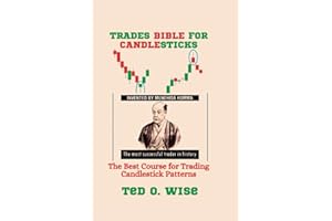 TRADES BIBLE FOR CANDLESTICKS: The Best Course for Trading Candlestick Patterns