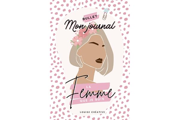 Mon BULLET Journal de Femme: Bujo Pré-rempli Agenda Perpétuel Optimiste