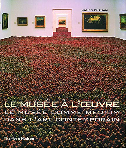 Télécharger Le Musée à l'oeuvre : Le Musée comme médium dans l'art contemporain Gratuit