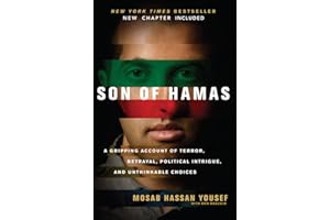 Son of Hamas: A Gripping Account of Terror, Betrayal, Political Intrigue and Unthinkable Choices