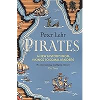 Pirates: A New History, from Vikings to Somali Raiders