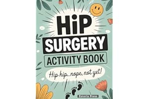 Hip Surgery Recovery Activity Book: Large Print Activities for Adults | The Ultimate Post-Surgery Gift & Must-Have Recovery Aid with Humor and Inspiration for Hip Replacement Healing