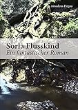 Image de Sorla Flusskind: Ein fantastischer Roman