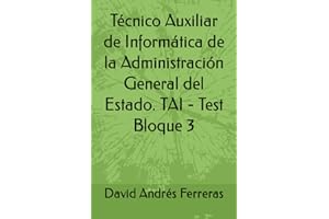 Técnico Auxiliar de Informática de la Administración General del Estado. TAI - Test Bloque 3