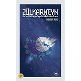 Z&uuml;lkarneyn: Kur'an'da Uzaya Seyahati Anlatılan İnsan