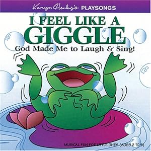 I Feel Like a Giggle: God Made Me Laugh & Sing (Playsongs)