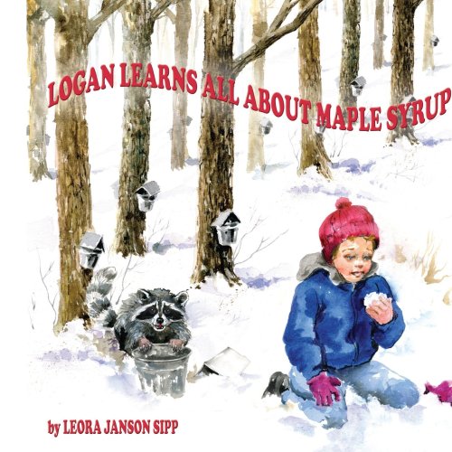 Preisvergleich Produktbild LOGAN LEARNS ALL ABOUT MAPLE SYRUP