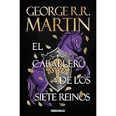 El caballero de los Siete Reinos (Canci&oacute;n de Hielo y Fuego) (Best Seller | Ficci&oacute;n)