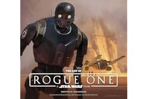 ABRAMS BOOKS The Art of Rogue One: A Star Wars Story