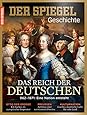 SPIEGEL GESCHICHTE 3/2016: Das Reich der Deutschen - 962-1871: Eine Nation entsteht