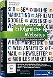 Erfolgreiche Websites: SEO, SEM, Online-Marketing, Usability (Galileo Computing) by 