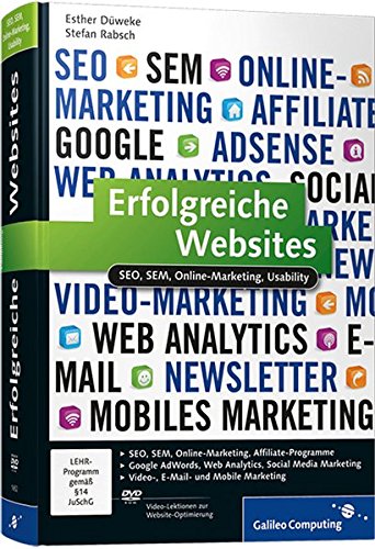 Erfolgreiche Websites: SEO, SEM, Online-Marketing, Usability (Galileo Computing)