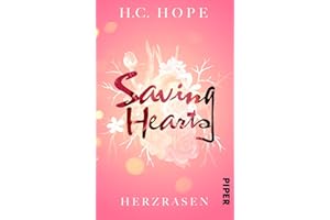 Saving Hearts – Herzrasen: Roman | Knisternde Krankenhaus Romance
