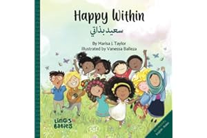 Happy within / سعيد بذاتي: Children's Bilingual Book English - Arabic /Arabic language learning/ Arabic Preschool Books/Arabic English Bilingual books/ كتاب عربي - انكليزي للصغار